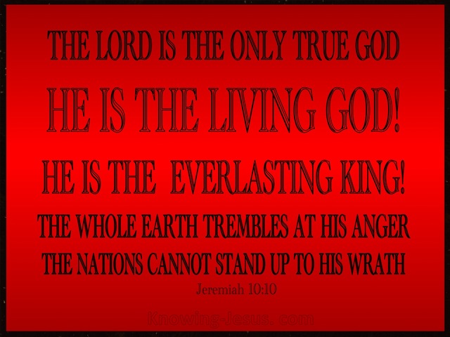 Jeremiah 10:10 The Lord Is The Only True God (red)